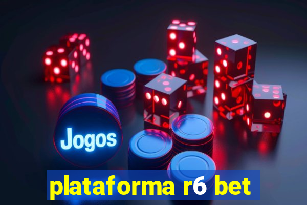 plataforma r6 bet